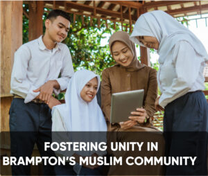 Read more about the article Building Bridges: Fostering Unity in Brampton’s Muslim Community